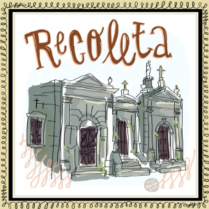 Recoleta, Buenos Aires, by Michelle Schwartzbauer